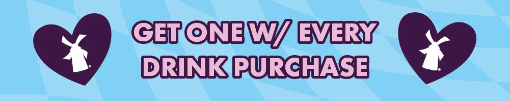Get one w/ every drink purchase!