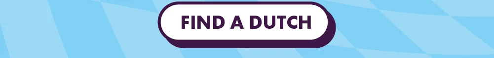 Button: FIND A DUTCH - will take you to the Dutch Bros app where you can select a location