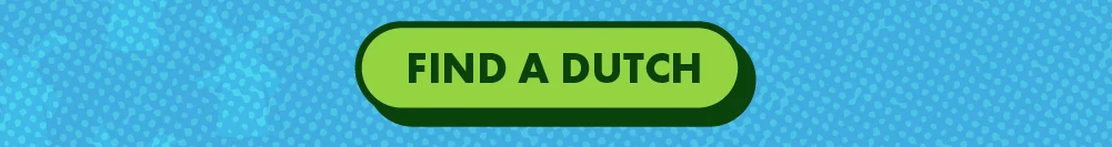 CTA Button Reads: FIND A DUTCH | Click to open the in-app locations map