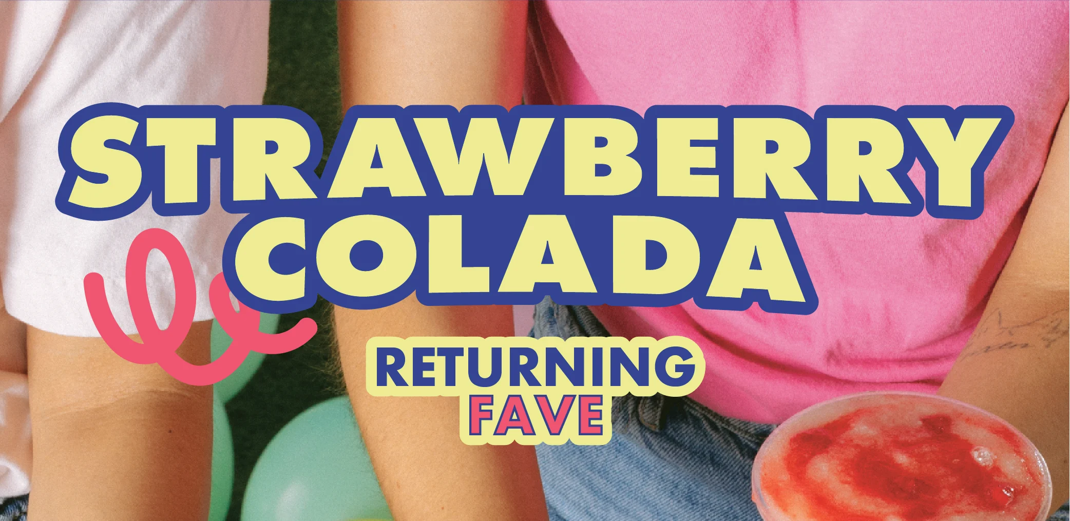 Strawberry Colada | Returning Fave!