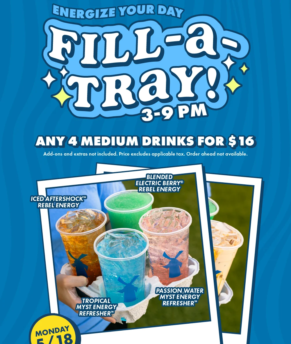 Energize Your Day | Fill-a-Tray | 3-9 PM | Any 4 Medium Drinks For $16 | Add-ons and extras not included. Price excludes applicable tax. Order ahead not available