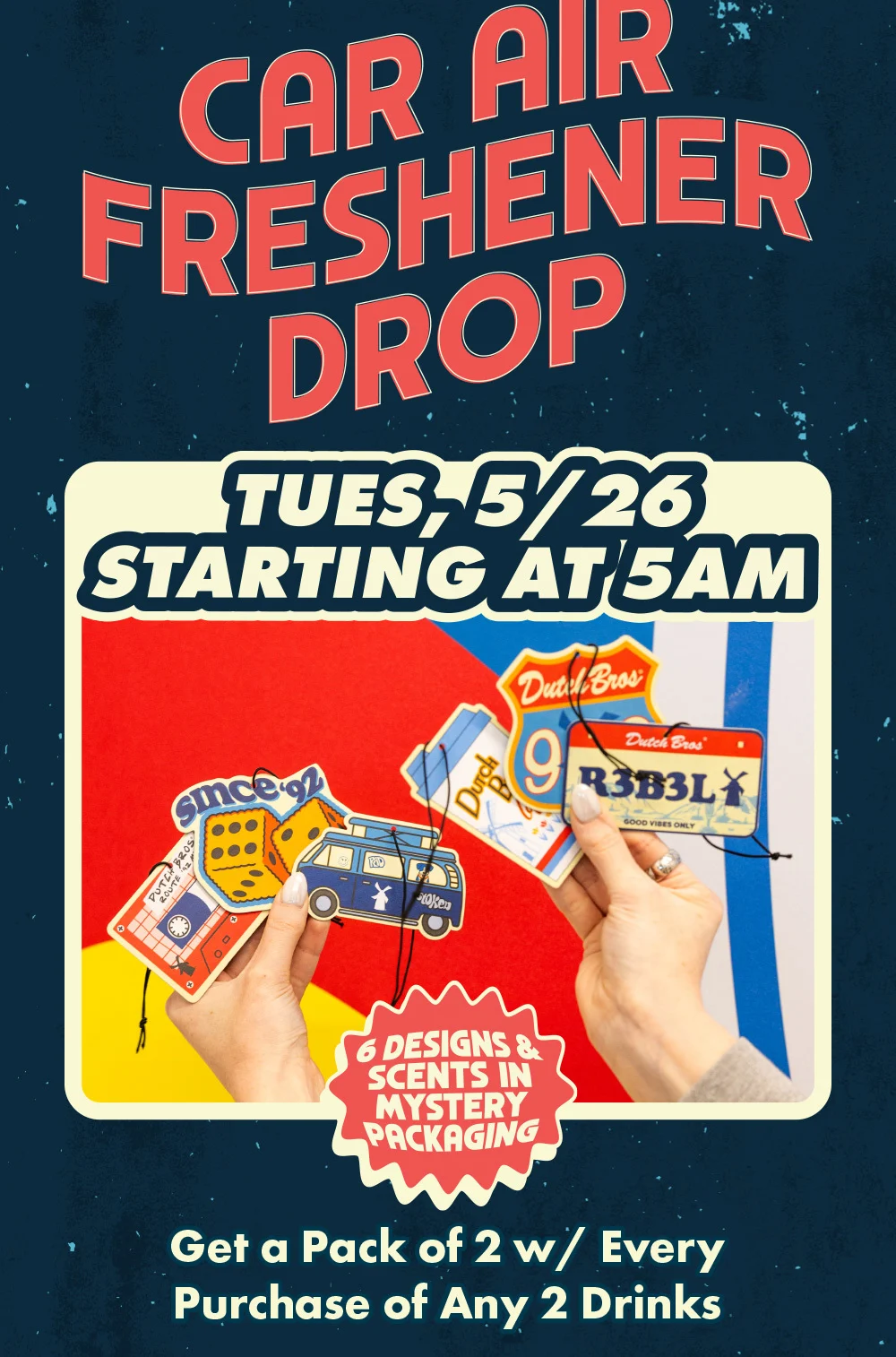 Car Air Freshener Drop | Tues, 5/25 Starting At 5AM | 6 Designs & Scents In Mystery Packaging | Get A Pack of 2 w/ Every Purchase Of Any 2 Drinks