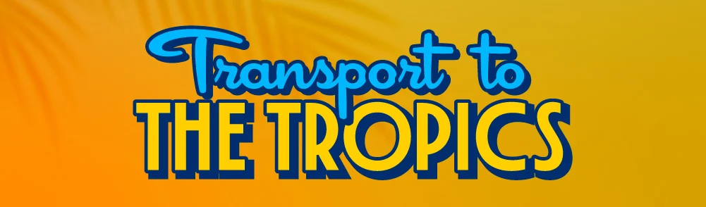 Transport to The Tropics
