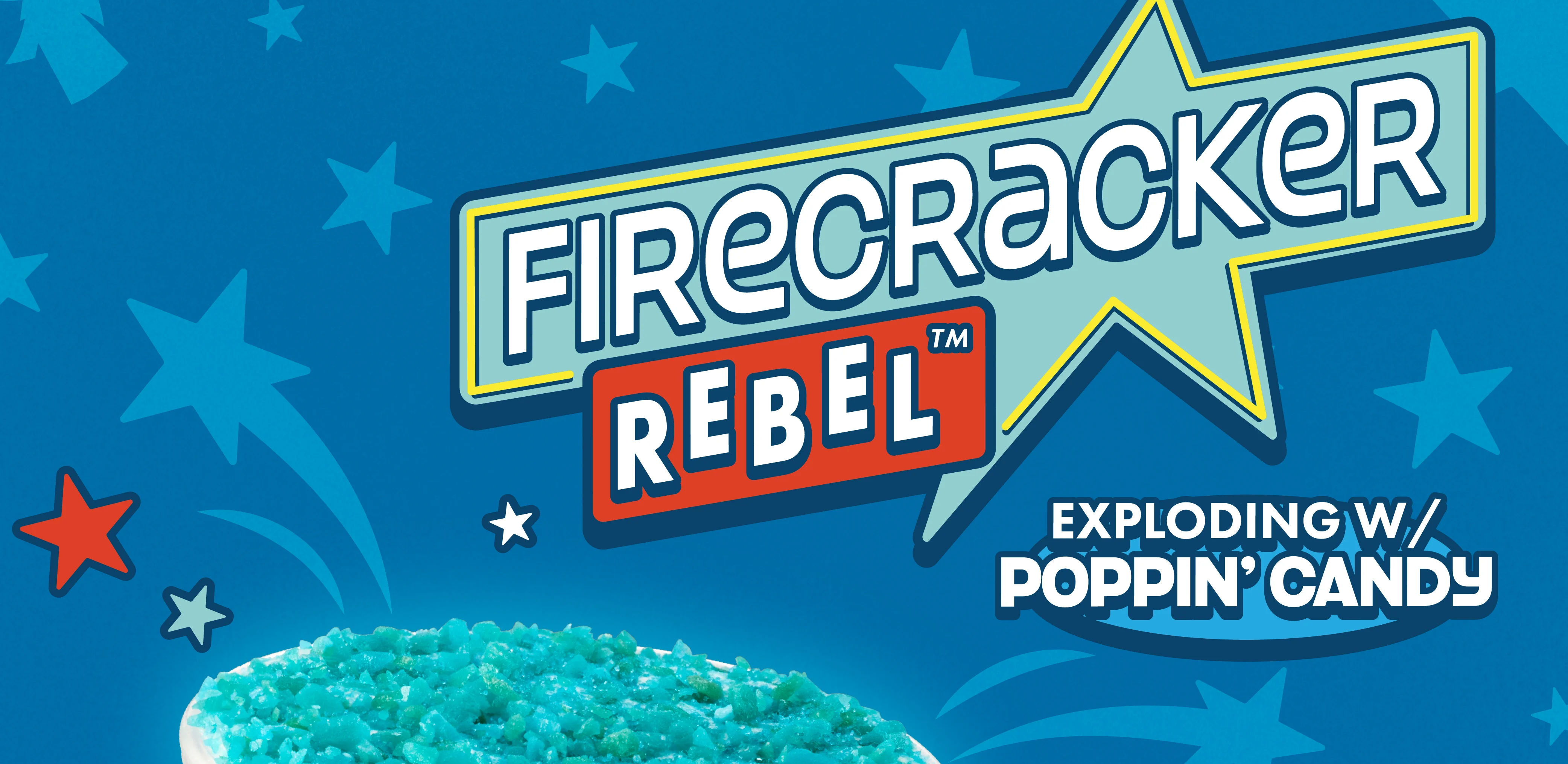 Firecracker Rebel | Exploding w/ Poppin' Candy