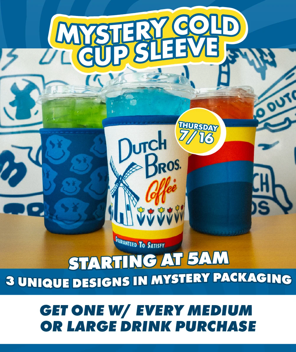 Mystery Cold Cup Sleeve | Thursday, 7/16 | Starting at 5am | 3 Unique Designs in Mystery Packaging | Get one w/ every medium or large drink purchase