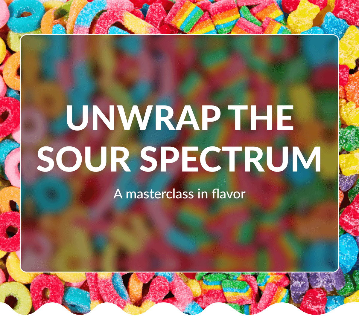 Unwrap the Sour Spectrum A masterclass in flavor