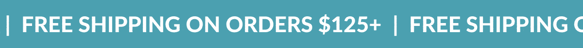 FREE SHIPPING ON ORDERS $125+ OR MORE!