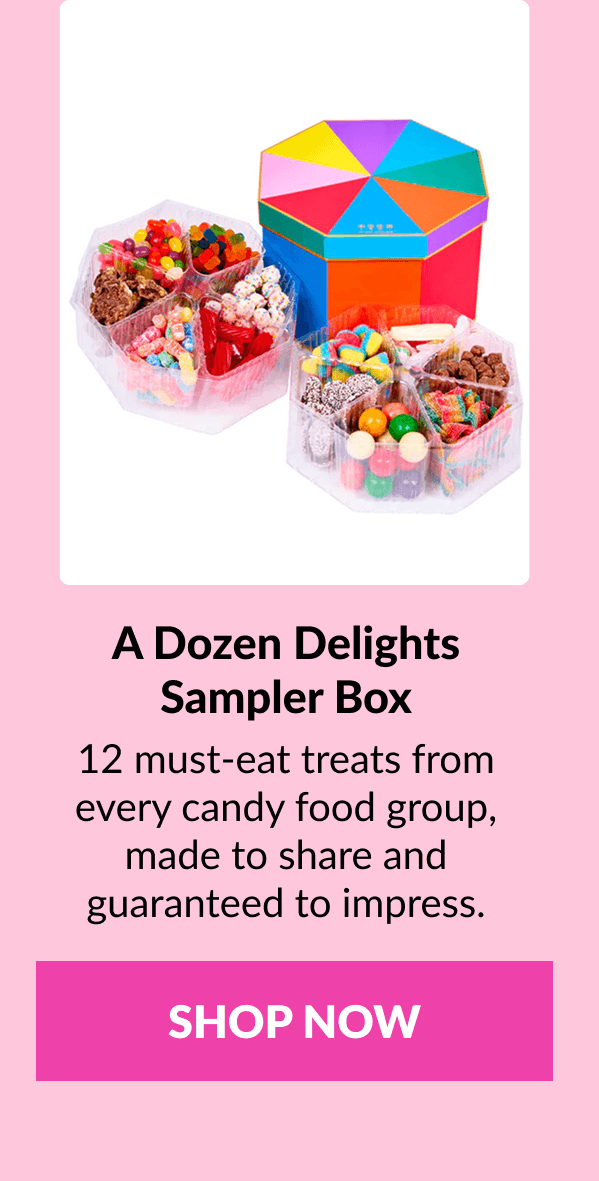 A Dozen Delights Sampler Box 12 must-eat treats from every candy food group, made to share and guaranteed to impress. SHOP NOW