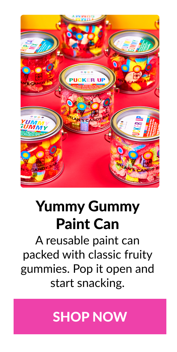 Yummy Gummy Paint Can A reusable paint can packed with classic fruity gummies. Pop it open and start snacking.  SHOP NOW
