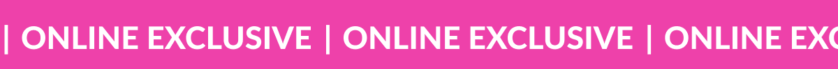 Online exclusive