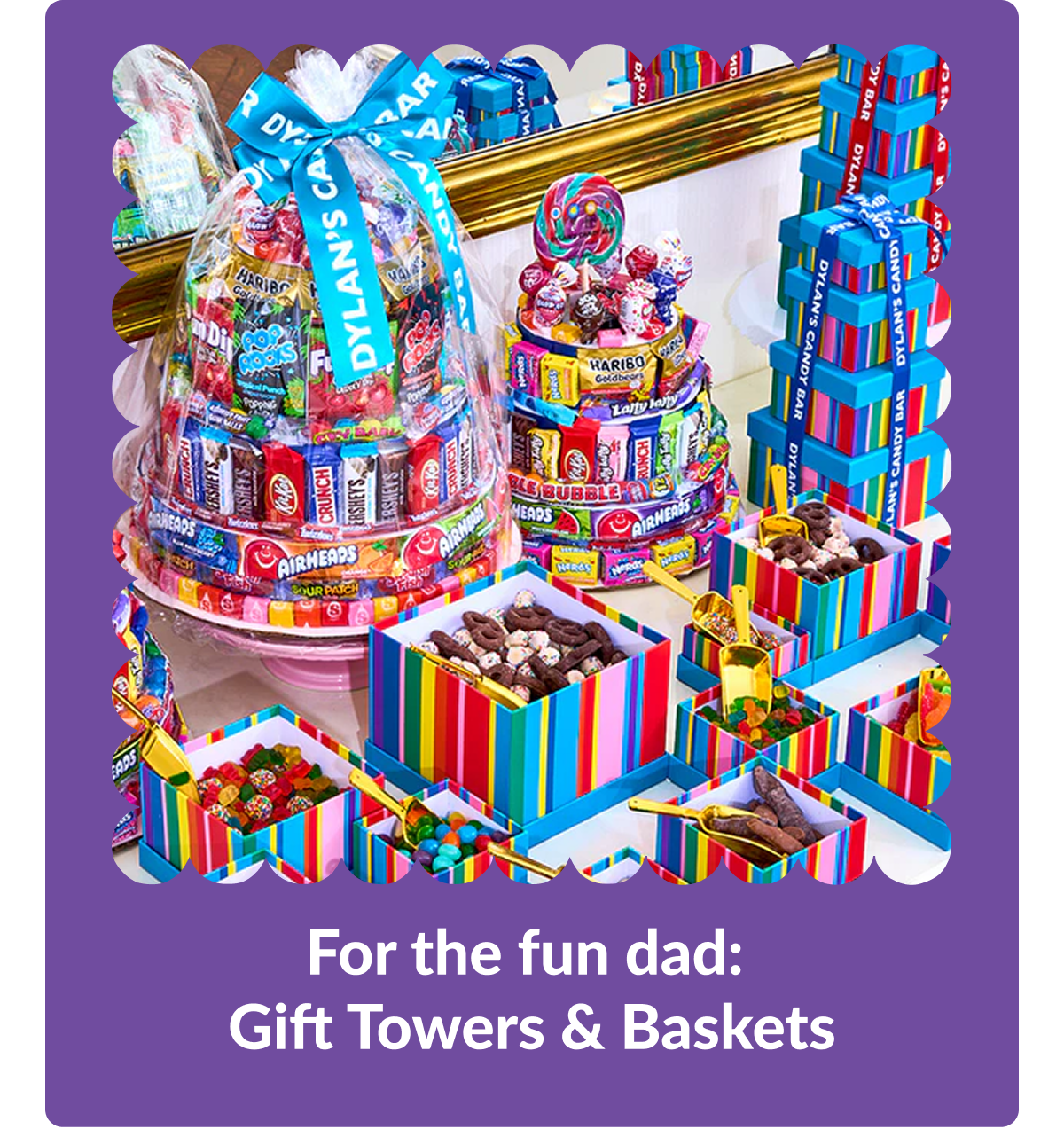 For the fun dad: Gift Towers & Baskets