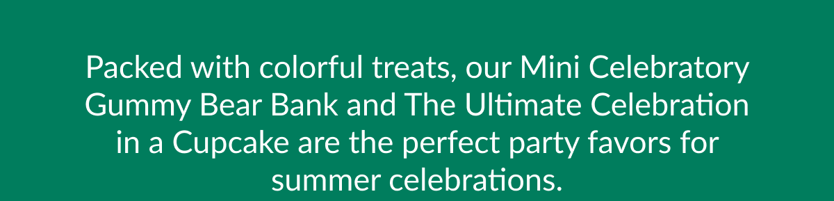Packed with colorful treats, The Ultimate Celebration in a Cupcake is the perfect party favor for summer celebrations.