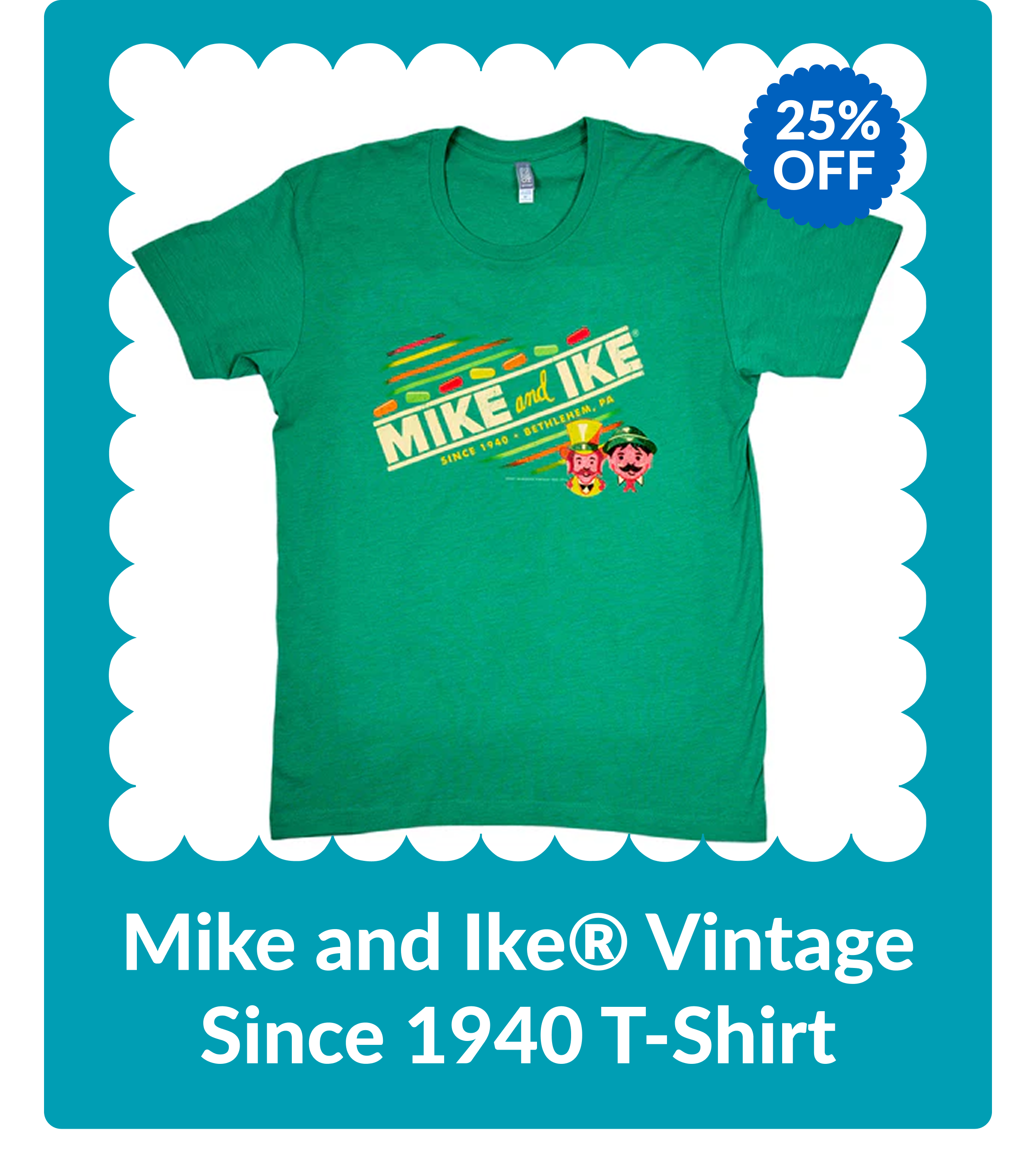 25%  OFF Mike and Ike® Vintage Since 1940 T-Shirt
