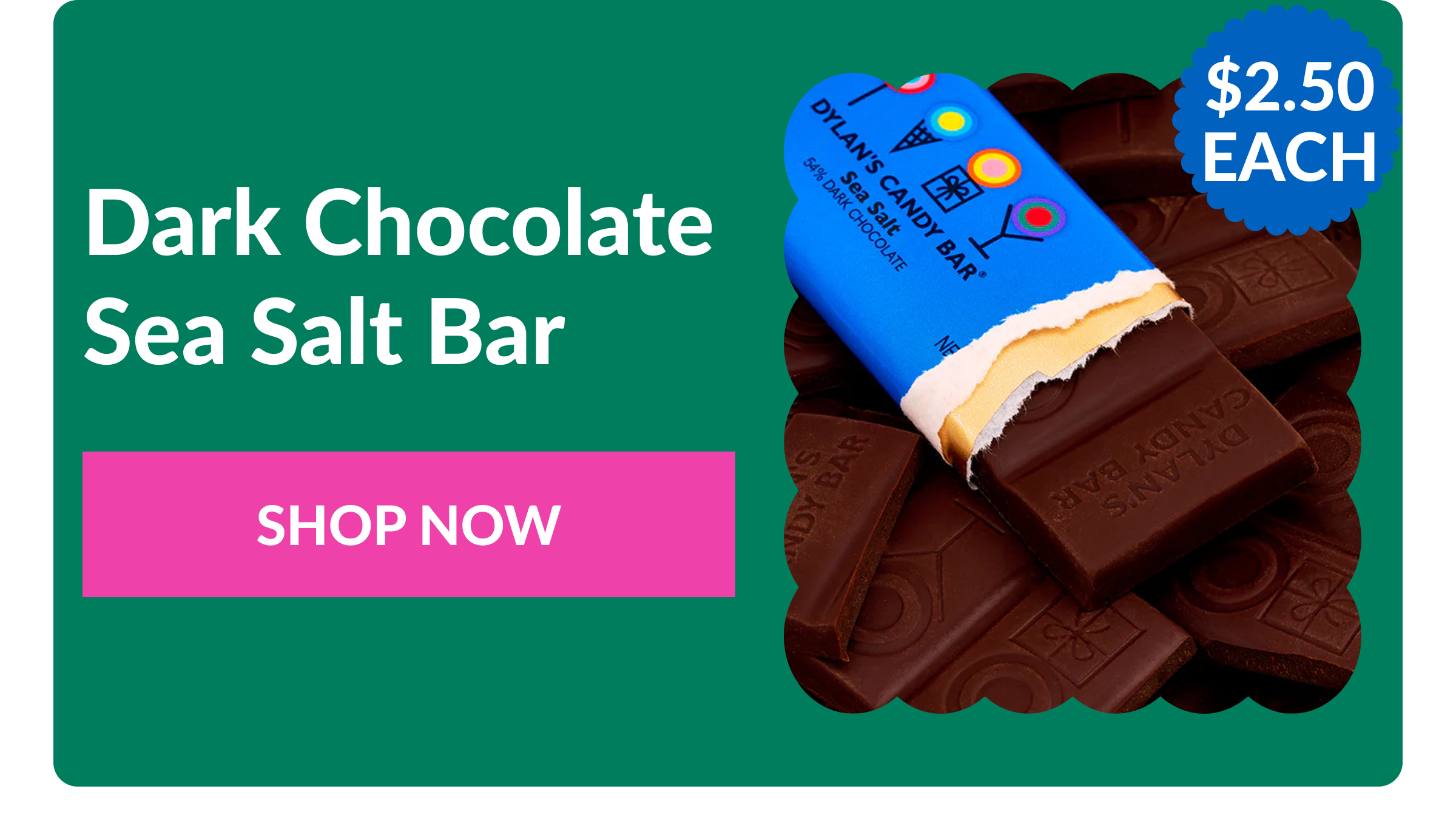 $2.50 Dark Chocolate Sea Salt Bar EACH SHOP NOW