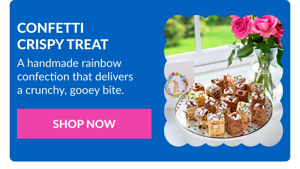 CONFETTI CRISPY TREAT  A handmade rainbow confection that delivers a crunchy, gooey bite.  SHOP NOW