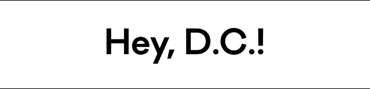 Hey DC