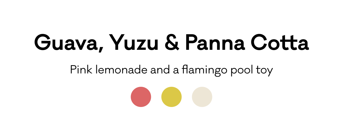Guava, Yuzu & Panna Cotta - Pink Lemonade and a flamingo pool toy