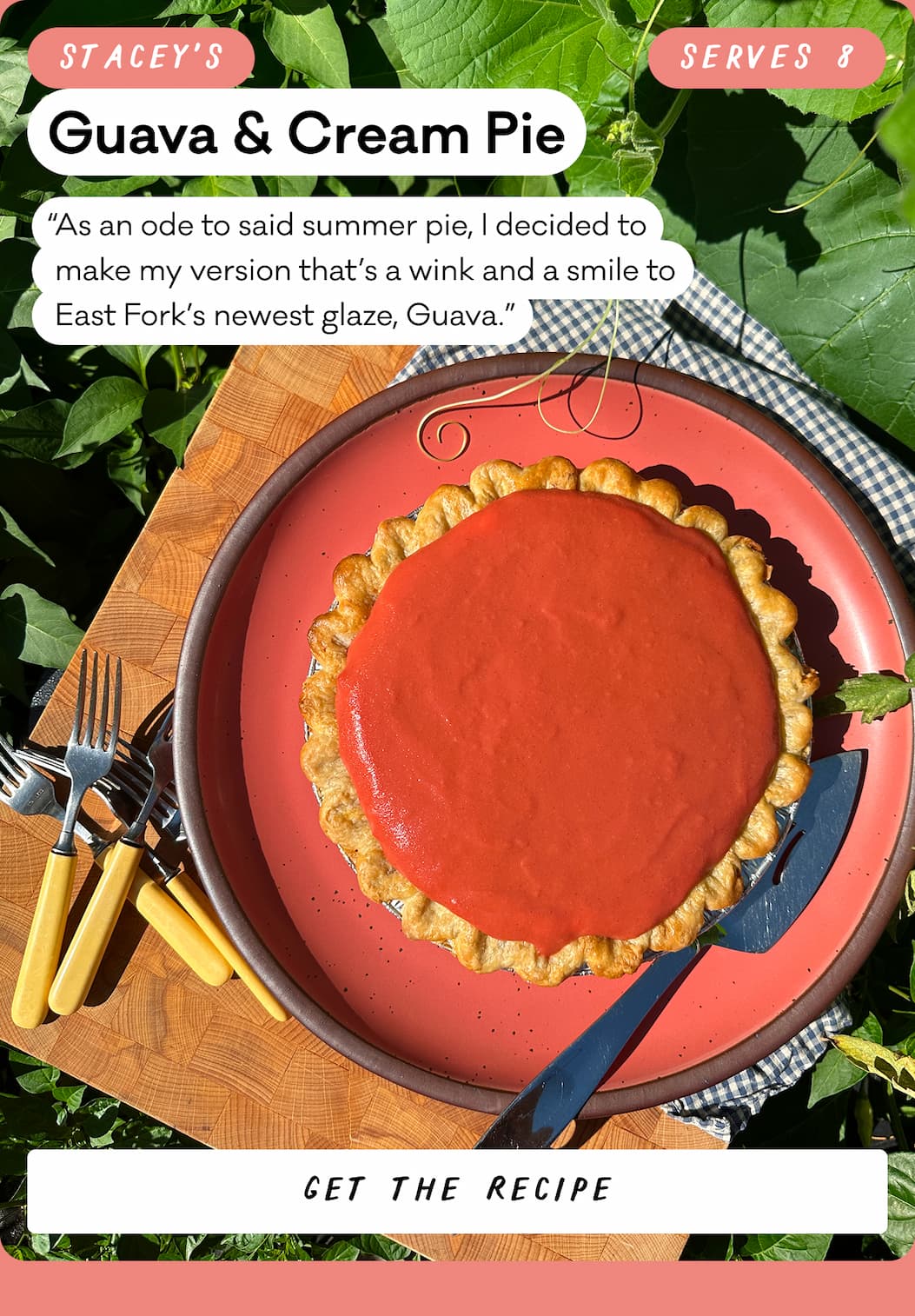 Stacey's Guava & Cream Pie "As an ode to said summer pie, I decided to make my version that's a wink and a smile to East Fork's newest glaze, Guava" - Serves 8, Get the recipe
