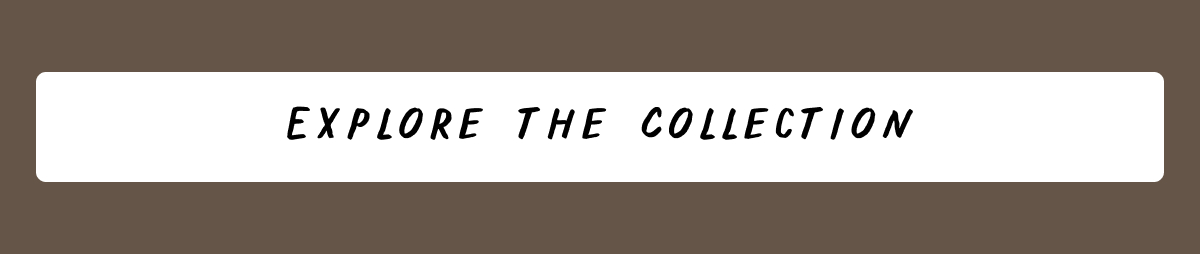 Explore the Collection