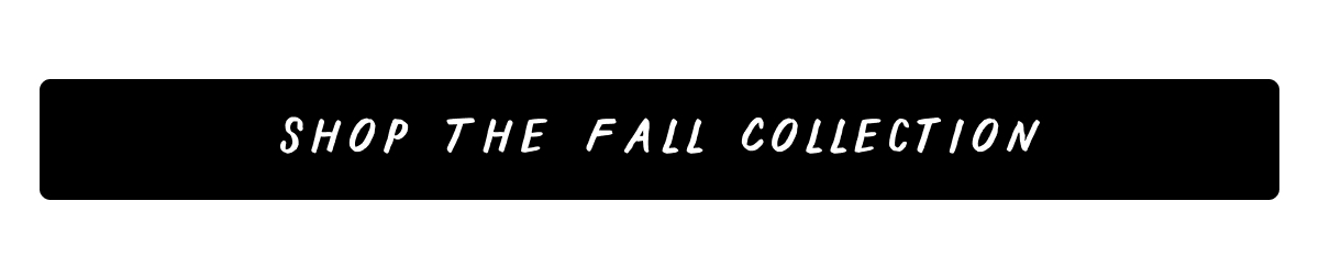 Shop the Fall Collection