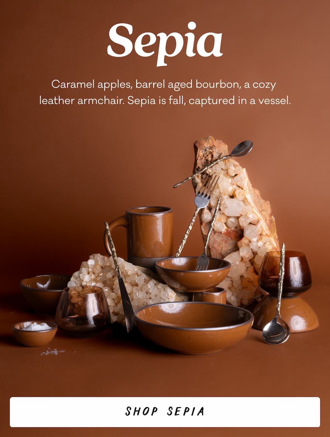 Sepia - Caramel apples, barrel aged bourbon, a cozy  leather armchair. Sepia is fall, captured in a vessel. Shop Sepia 