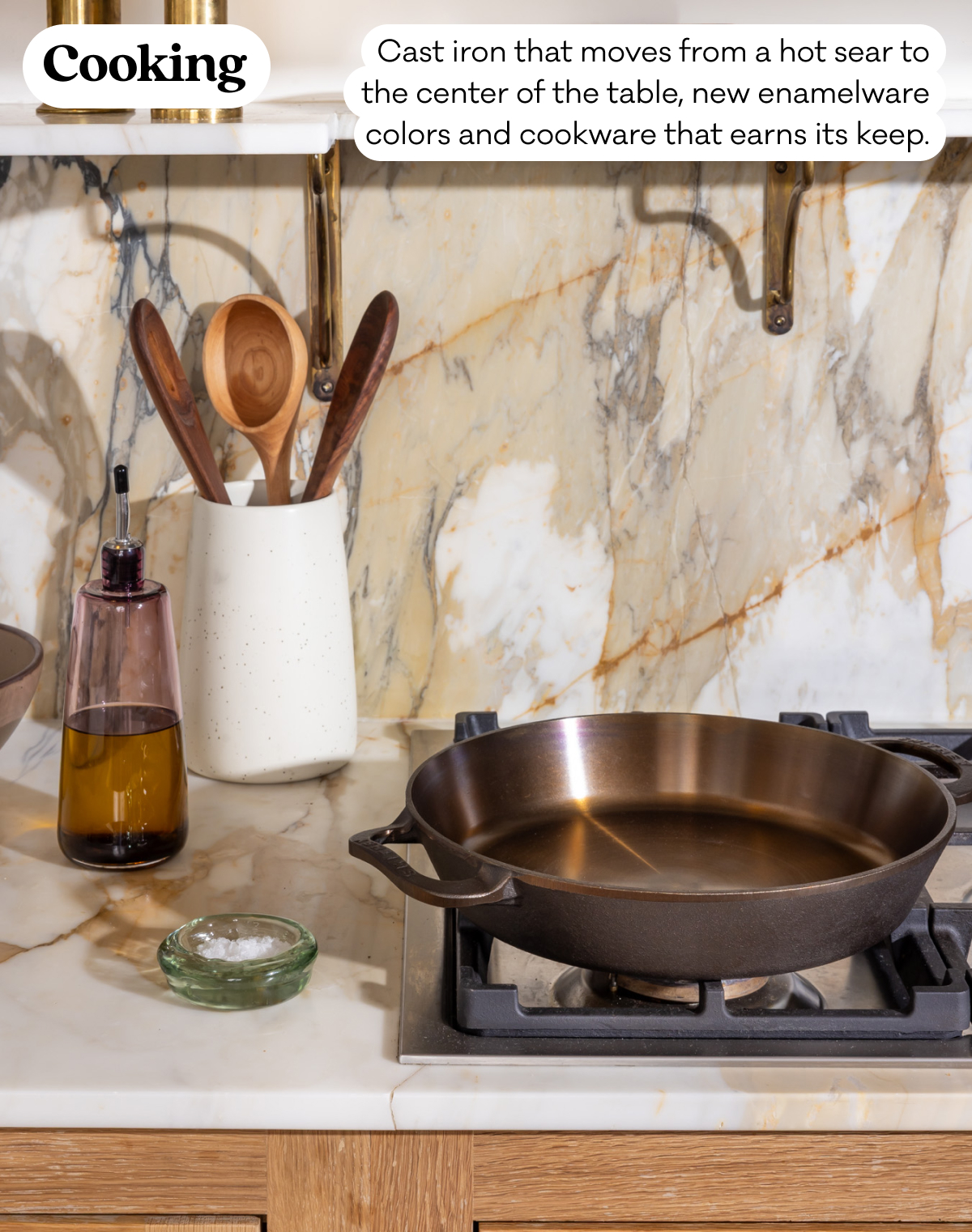 Cooking - Cast iron that moves from a hot sear to the center of the table, new enamelware colors and cookware that earns its keep.