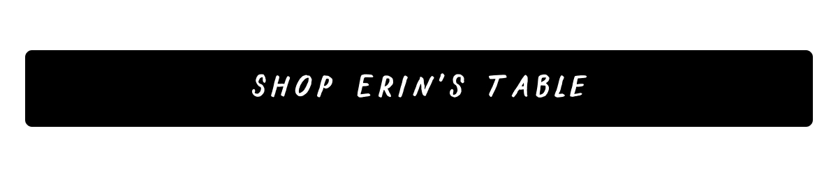 Shop Erin's Table
