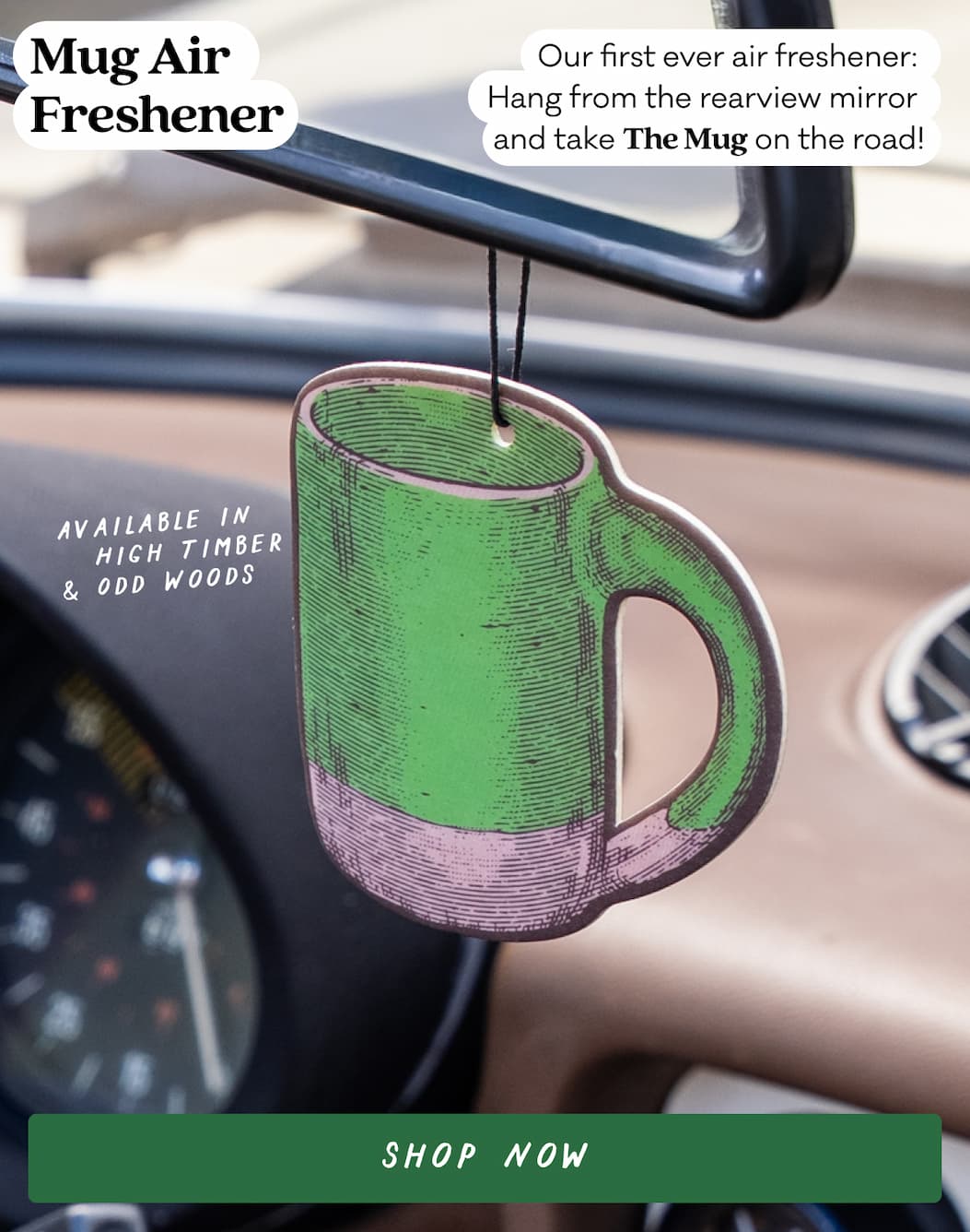 Mug Air Freshener - Our first ever air freshener:  Hang from the rearview mirror,  and take The Mug on the road! Shop Now