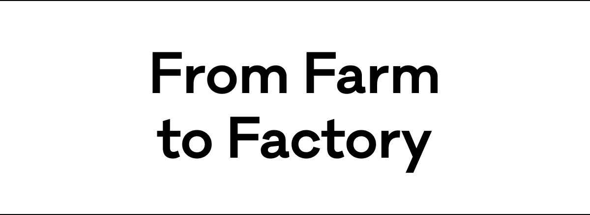From Farm to Factory