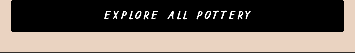 Explore All Pottery