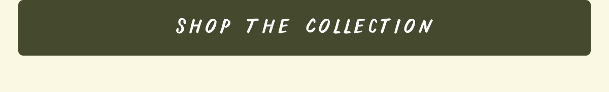 Shop the Collection