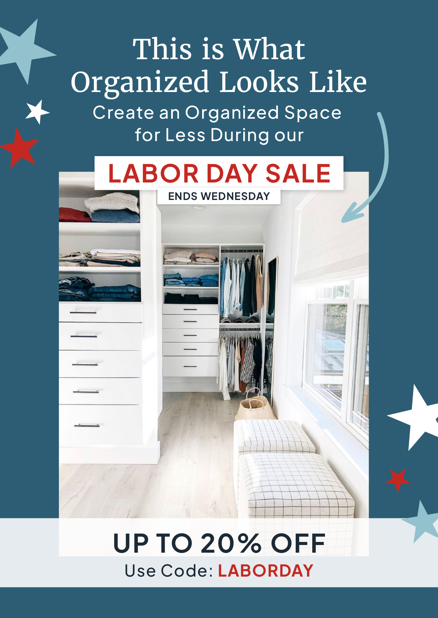 This is What Organized Looks Like. Create an Organized Space for Less During our Labor Day Sale.Up to 20% OFF. Use Code: LABORDAY. Ends Sept. 10.