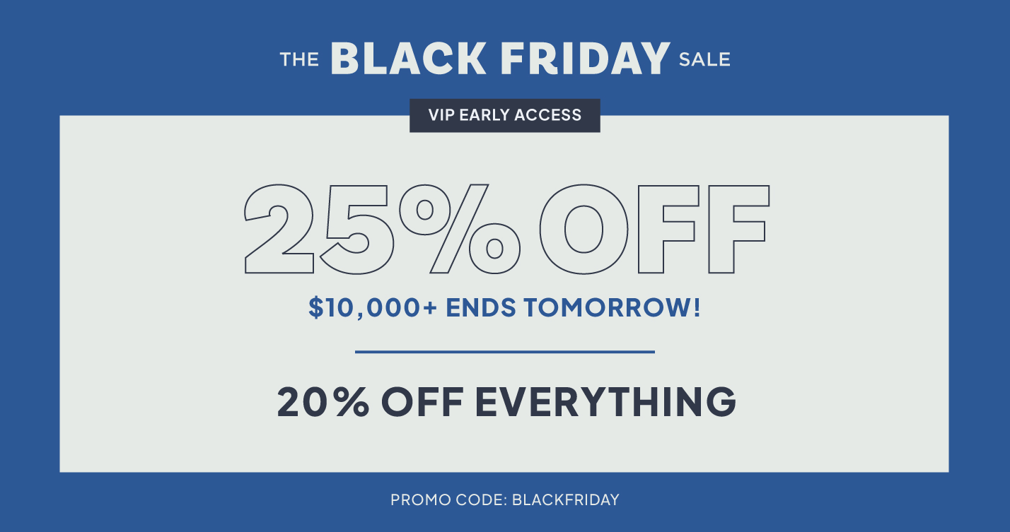 25% off $10,000 ends tomorrow!