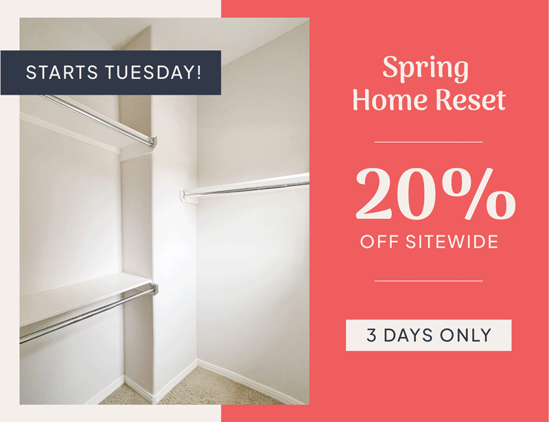 The Spring Home Reset Sales starts Tuesday. Enjoy 20% off sitewide for 3 days only. 