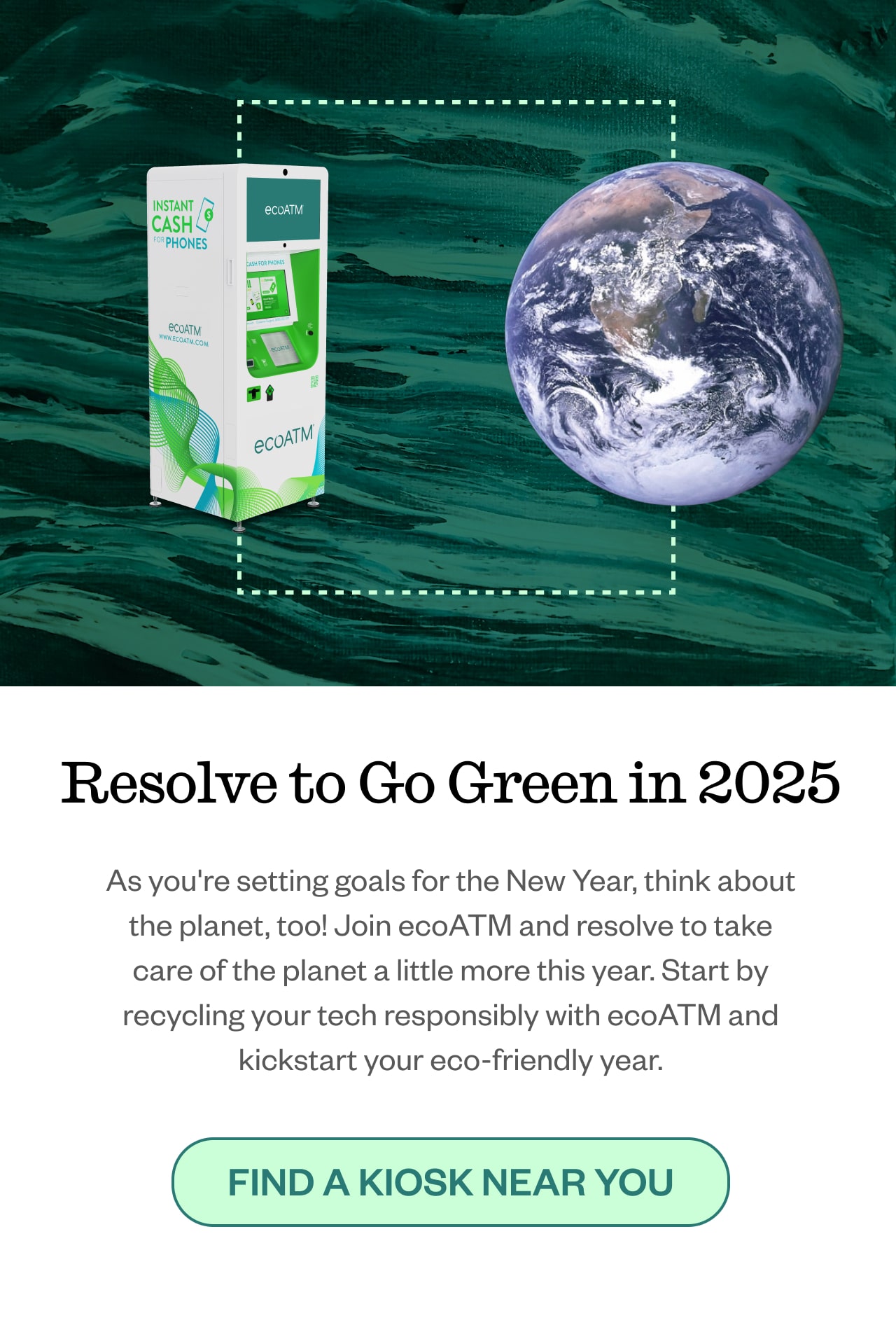 Resolve to go Green in 2025. Find a Kiosk Near You