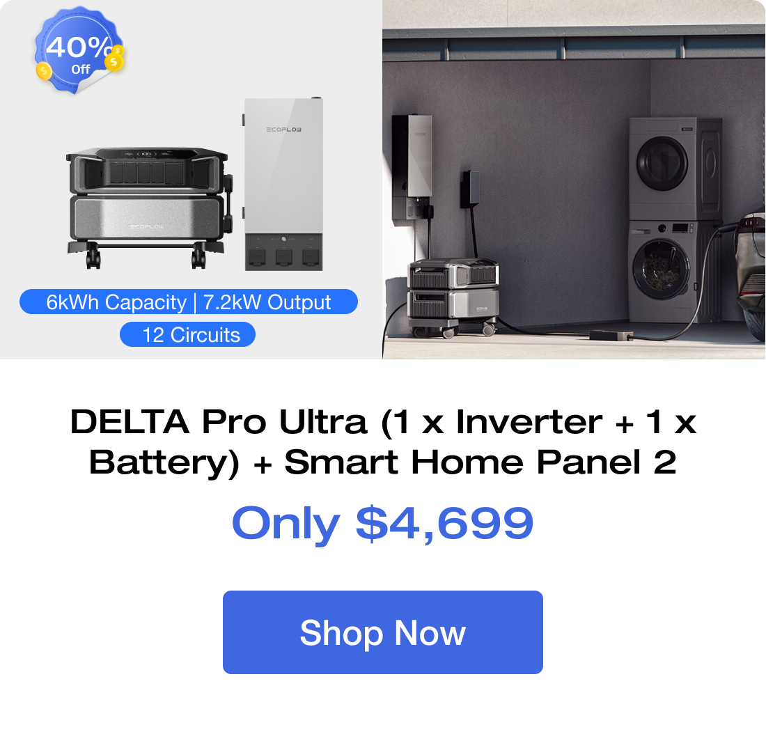 DELTA Pro Ultra (1 x Inverter +1x Battery) + Smart Home Panel 2 Only $4,699 Shop Now