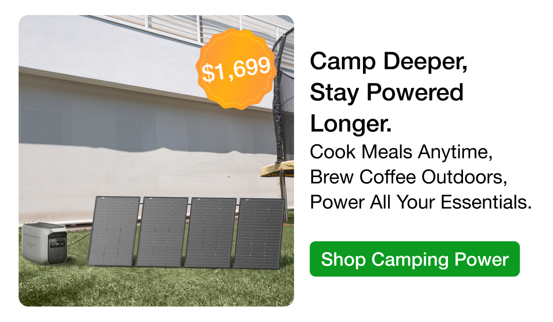 Camp Deeper, Stay Powered Longer. Cook Meals Anytime, Brew Coffee Outdoors, Power All Your Essentials..