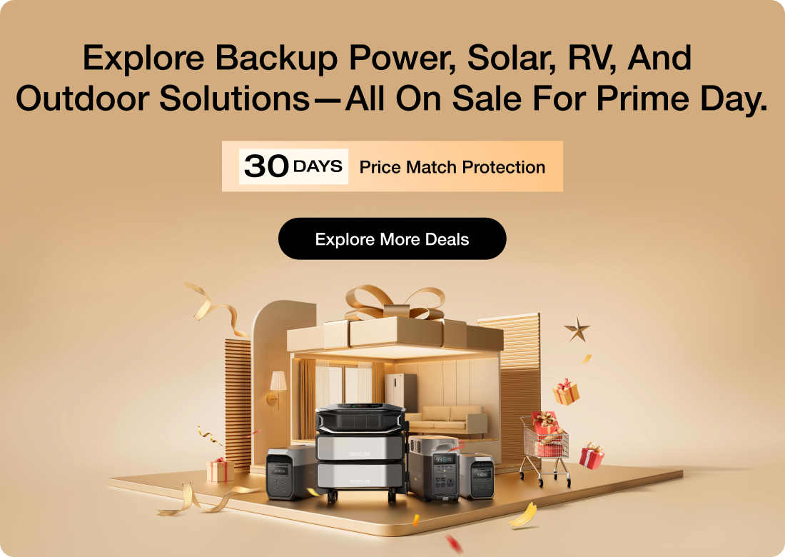 Shop the Full Prime Day Sale Explore backup power, solar, RV, and outdoor solutions—all on sale for Prime Day. 30-Day Price Match