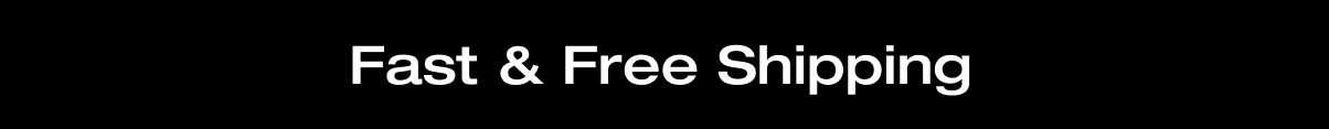 Fast & Free Shipping
