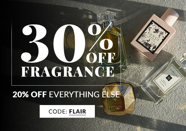 30% OFF FRAGRANCES - 20% OFF EVERYTHING ELSE - SHOP NOW