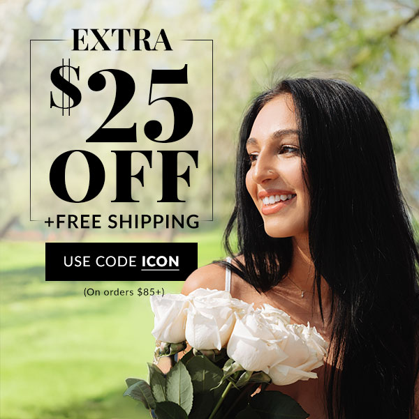 EXTRA $25 OFF YOUR NEXT ORDER - SHOP NOW