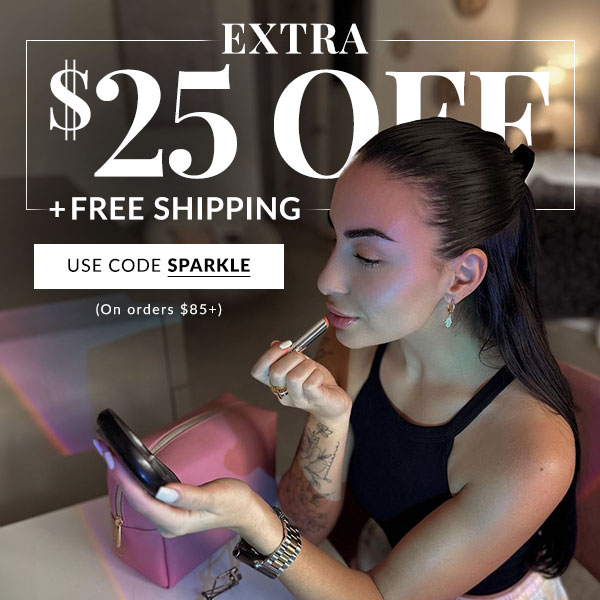 EXTRA $25 OFF $85+ PLUS FREE SHIPPING - SHOP NOW WITH CODE SPARKLE