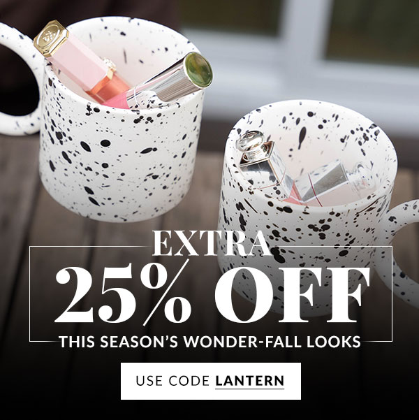 EXTRA 25% OFF NEXT ORDER - SHOP NOW