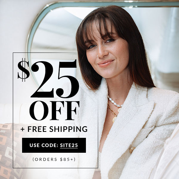 EXTRA $25 OFF $85+ - SHOP NOW
