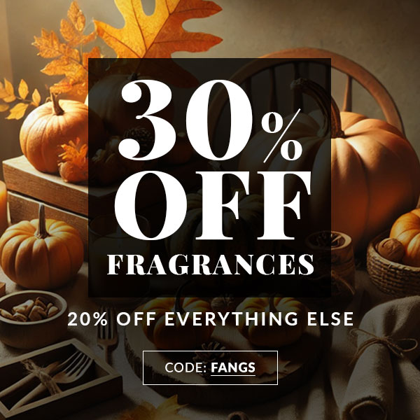 30% OFF FRAGRANCES - 20% OFF EVERYTHING ELSE - SHOP NOW
