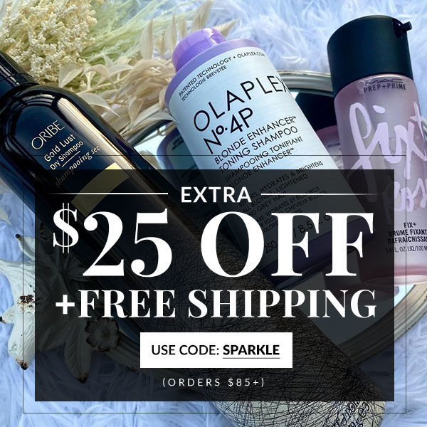 $25 OFF $85+ + FREE SHIPPING - CODE: SPARKLE