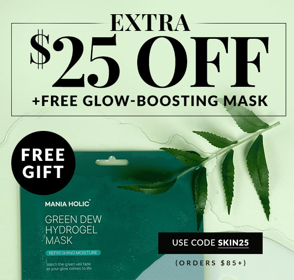 EXTRA $25 OFF + FREE GIFT - SKIN25 CODE