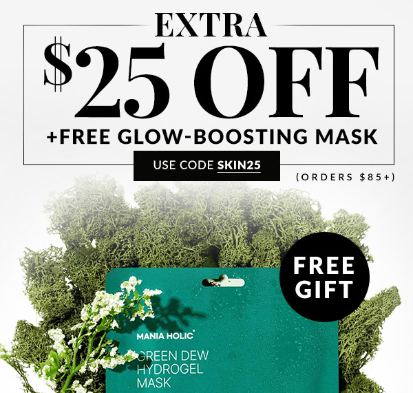 EXTRA $25 OFF + FREE GIFT - SKIN25 CODE