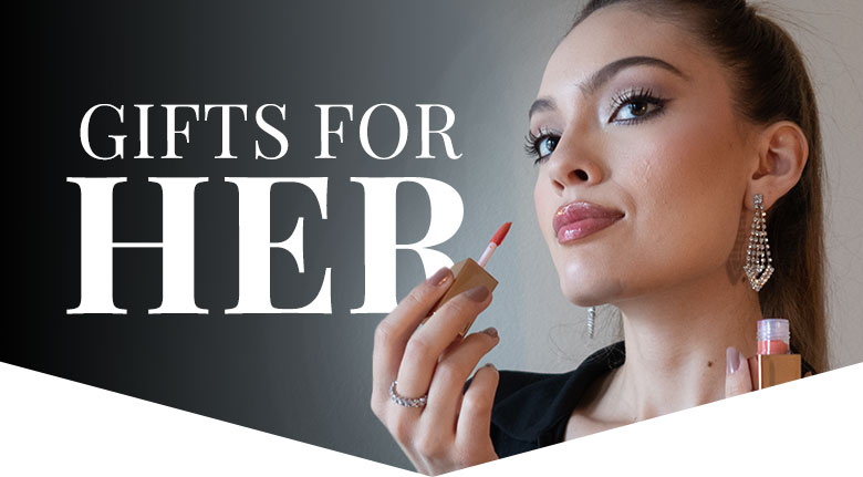 GIFTS FOR HER - SHOP NOW