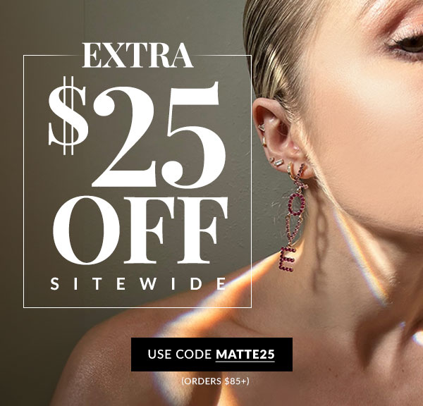 $25 OFF NEXT ORDER - SHOP NOW